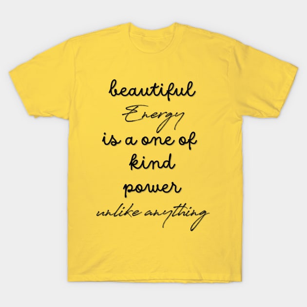 Beautiful energy One of a Kind Power T-Shirt by Angelic Gangster